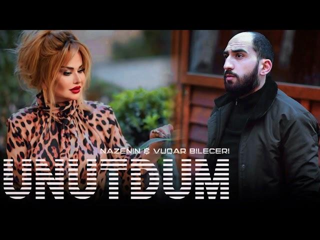 Nazenin & Vuqar Bileceri - Unutdum ( Unutdum Aglaya Aglaya Seni Unutdum ) Yeni Remix 2024