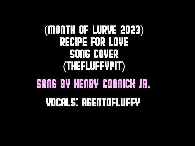 (Month of Lurve 2023) Recipe For Love Song Cover (theFluffyPit)