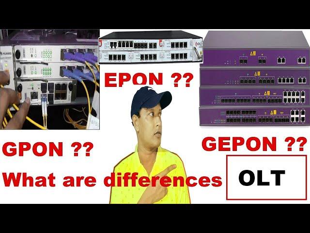 WHAT ARE THE DIFFERENCES BETWEEN EPON GEPON GPON TECHNOLOGY