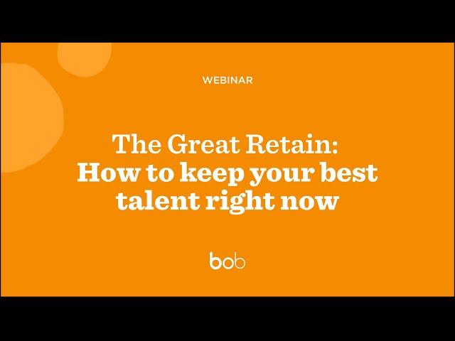 The Great Retain: How to keep your best talent right now