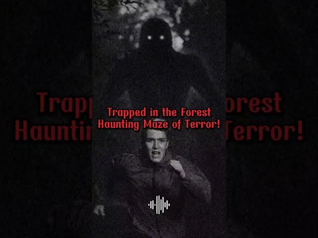 Trapped in the Forest: Scary True Horror Story That Will Haunt You!  #horrorstories #ScaryStory