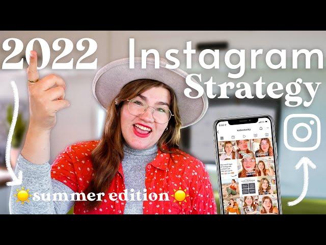 My Instagram Strategy for 2022 EXPOSED (UPDATED Summer Edition ️)