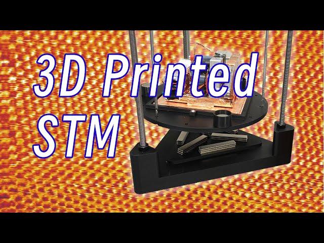 Building a 3D Printed Atomic-Resolution Scanning Tunneling Microscope (STM) | DIY STM Explained