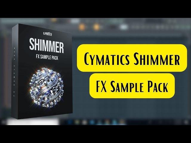 Cymatics Shimmer FX Sample Pack || Cymatics Sample Pack || Sample Pack || Producers Stand