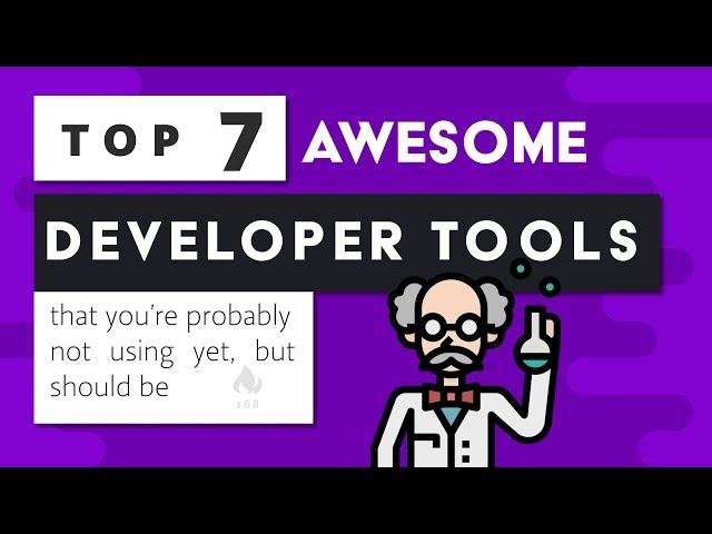 7 Amazing Developer Tools that you're not using yet