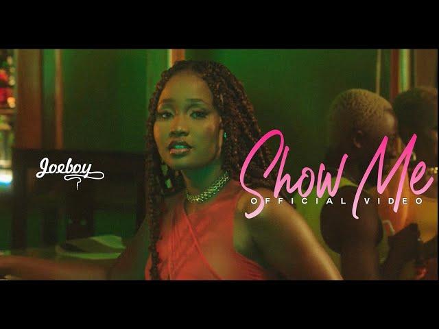 Joeboy - Show Me (Official Video)