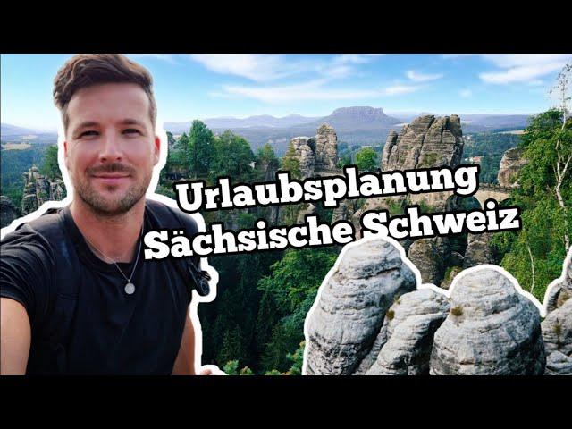 Urlaubsplanung Sächsische Schweiz: Das musst du wissen zum Elbsandsteingebirge