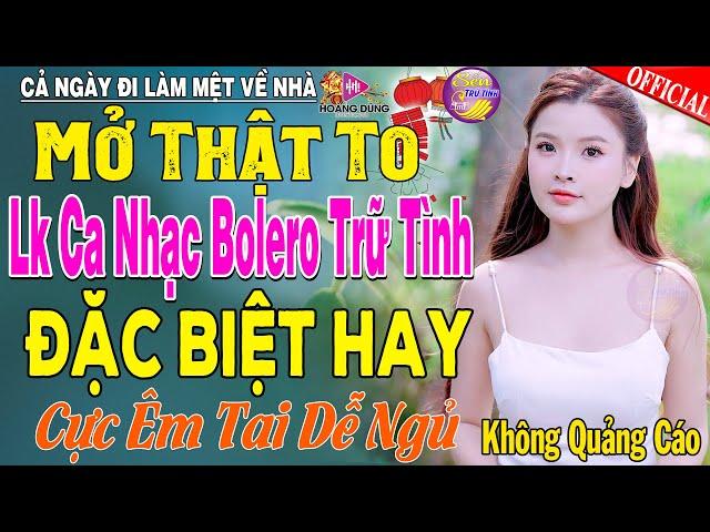 LK Nhạc Trữ Tình Bolero KHÔNG QUẢNG CÁO Cả Xóm Phê -TUYỆT PHẨM Bolero Sến Xưa Ngọt Ngào TOÀN BÀI HAY