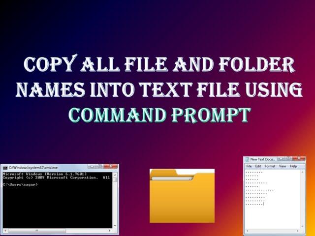 Copy all file and folder names into text file using Command Prompt