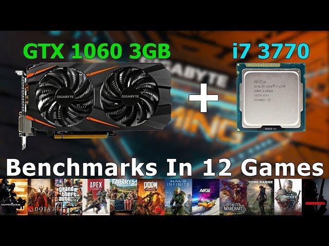 i7 3770 + GTX 1060 3GB - Test In 12 Games