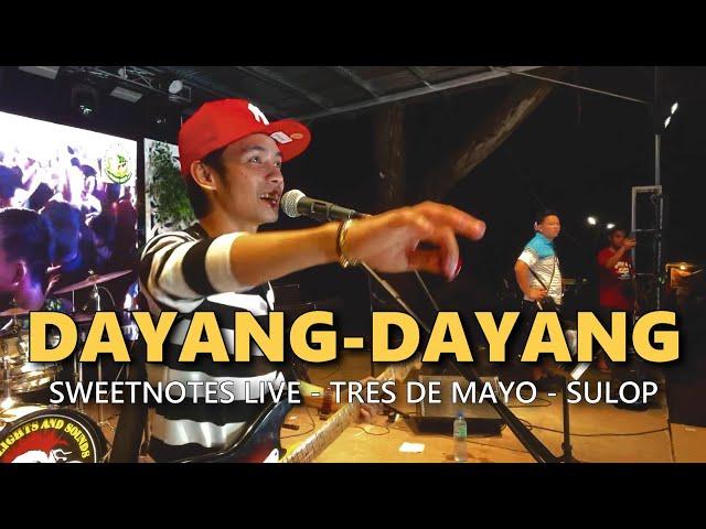 DAYANG-DAYANG | Sweetnotes Live @ Tres De Mayo SULOP