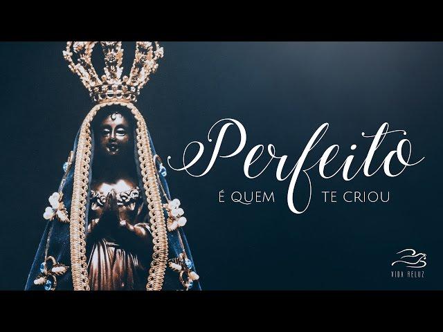 Vida Reluz - Perfeito é quem te criou (Clipe Oficial)