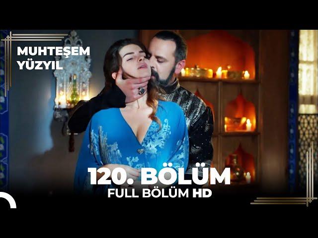 Muhteşem Yüzyıl - 120. Bölüm  (HD)