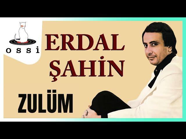 Erdal Şahin - Zulüm