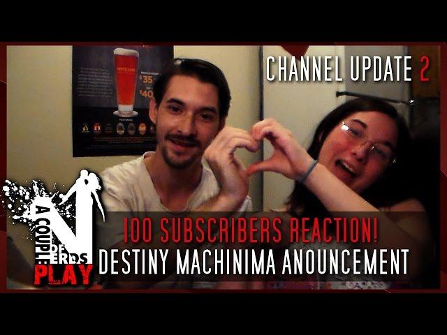 100 SUBSCRIBER REACTION, CHANNEL UPDATE & MACHINIMA ANOUNCEMENT || A COUPLE OF NERDS PLAY