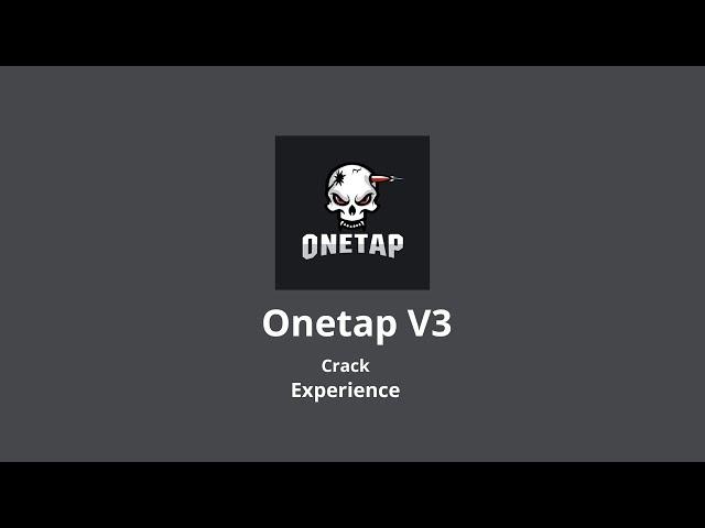 Onetap V3 Crack Experience