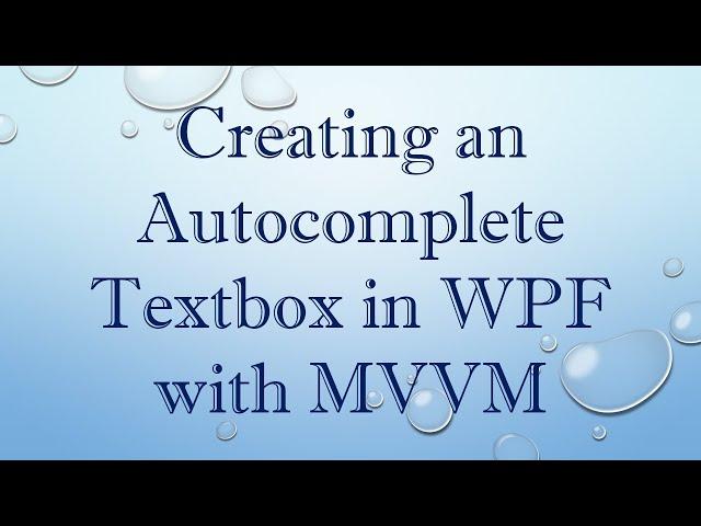 Creating an Autocomplete Textbox in WPF with MVVM