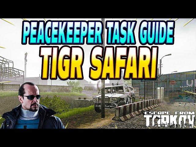 Tigr Safari - Peacekeeper Task Guide - Escape From Tarkov