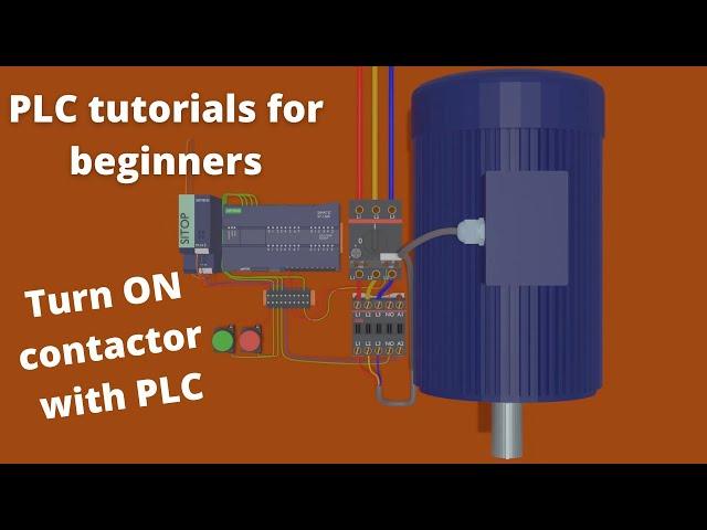 How to turn ON a Contactor with PLC ? PLC Programming Tutorials for Beginners