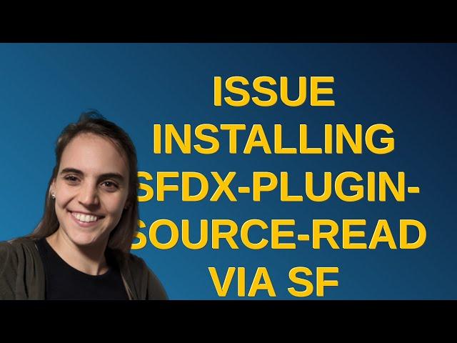 Salesforce: Issue Installing sfdx-plugin-source-read via sf plugins install