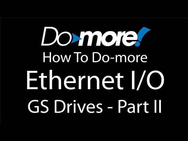 Do-more PLC - Ethernet I/O - GS Drives Advanced at AutomationDirect