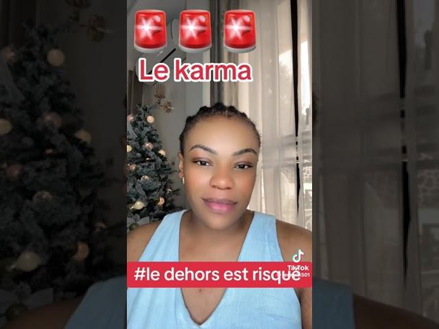 LE DEHORS EST RISQUÉ -  ‘’LE KARMA’’