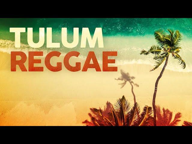 TULUM REGGAE - Cool Music & Background Video 