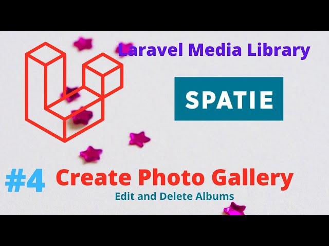 Spatie Laravel Media Library - Create Photo Gallery #4 Edit and Delete Albums