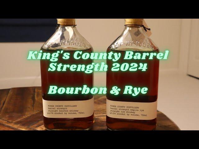 Kings County Barrel Strength Bourbon & Rye 2024 Release