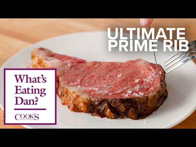 The Ultimate Prime Rib is Salted and Seared Twice | What’s Eating Dan?