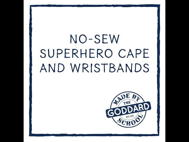 The Goddard School - No Sew Cape and Wristbands [Video] | Goddard School