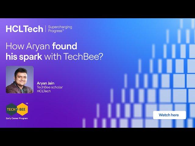 TechBee- HCL's Early Career Program testimonial series | Aryan, TechBee scholar