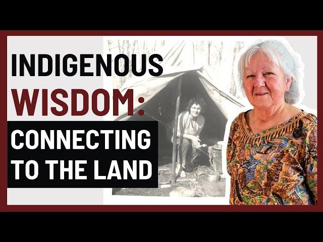 Indigenous Wisdom - Connecting to the Land with Elder Susie Taylor