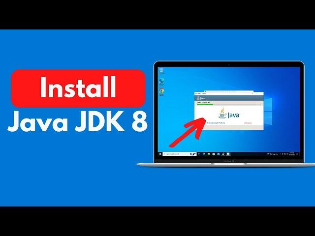 How to Install Java JDK 8 on Windows 10 (Quick & Easy)