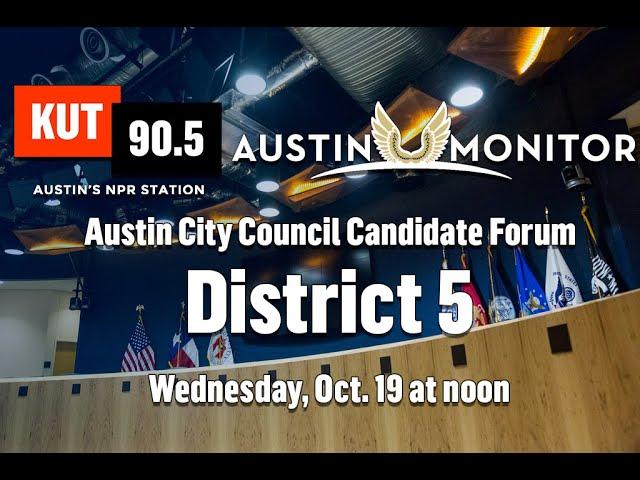 2022 Austin City Council Candidate Forum — District 5