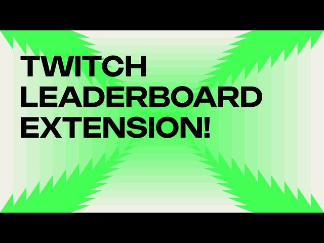 NEW STREAMELEMENTS TWITCH LEADERBOARD EXTENSION!