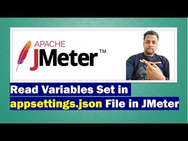 appsettings.json File in JMeter : Set variables in json file #performancetest #performancetesting