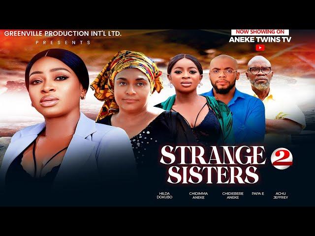 STRANGE SISTERS 2- HILDA DOKUBO CHIDIMMA ANEKE CHIDIEBERE ANEKE - LATEST 2024 NOLLYWOOD MOVIE