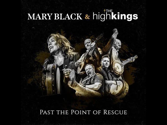 The High Kings & Mary Black - Past the Point of Rescue