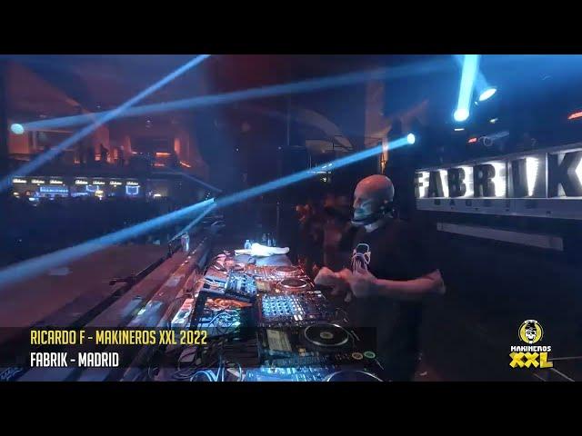 RICARDO F @ MAKINEROS  XXL en FABRIK 2022