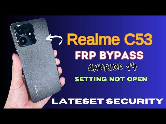 Finally New Solution Realme C53 Frp Bypass | Andriod 14 | Setting not open