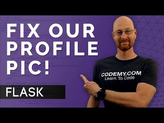 Fix And Show Profile Picture - Flask Fridays #41