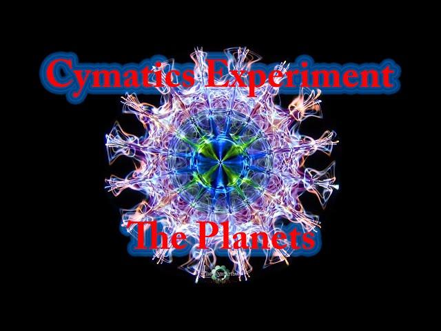 CYMATICS-CIMATICA-CYMATIC: Experiment 21 (The Planets)