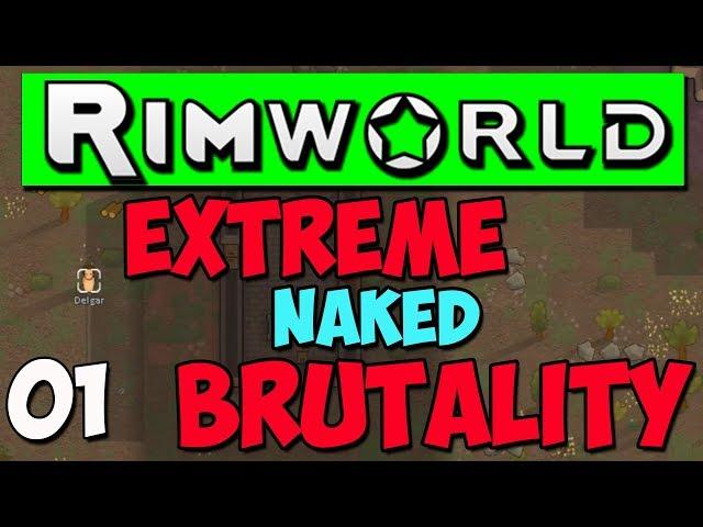 Rimworld Beta 19 Gameplay - Ep 1 - Extreme Naked Brutality - Rimworld B19