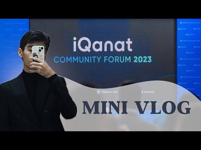 IQANAT COMMUNITY FORUM | JUZ40 EDUCATION ASTANA | AITU | mini-vlog