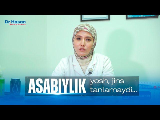 Asabiylik yosh, jins tanlamaydi… | Doctor Hasan Medical Center