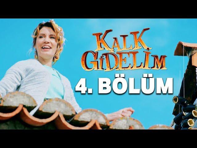 Kalk Gidelim 4. Bölüm