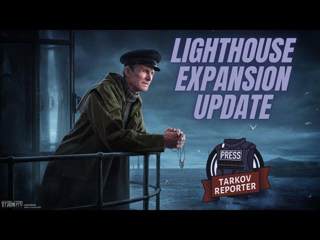 Escape From Tarkov Lighthouse Expansion News