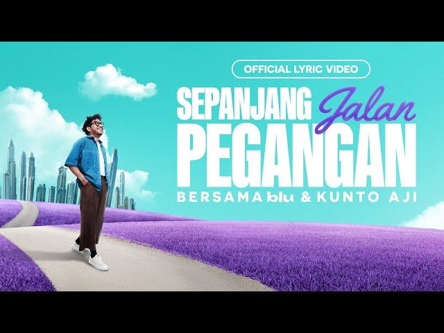 blu X Kunto Aji - SEPANJANG JALAN PEGANGAN