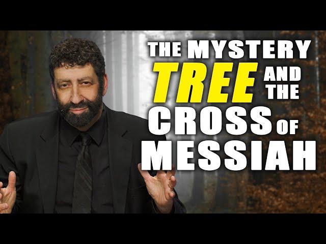 The Mystery Tree and the Cross of Messiah | Jonathan Cahn Sermon